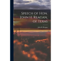 Speech of Hon. John H. Reagan, of Texas