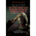 Special Studies: Blacks in the Army Air Forces During World War II: The Problems of Race Relations