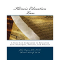 Illinois Education Law: A State Law Companion to Education Law: Principles, Policies, and Practice