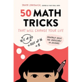 50 Math Tricks That Will Change Your Life: Mentally Solve the Impossible in Seconds - Paperback