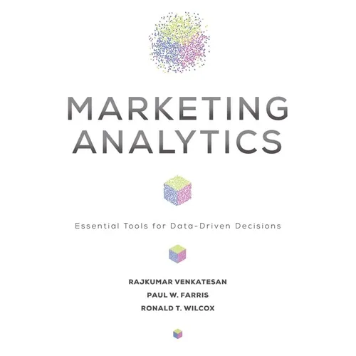 Marketing Analytics: Essential Tools for Data-Driven Decisions - Hardcover