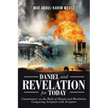 Daniel and Revelation for Today: Commentary on the Book of Daniel and Revelation: Comparing Scripture with Scripture - Paperback