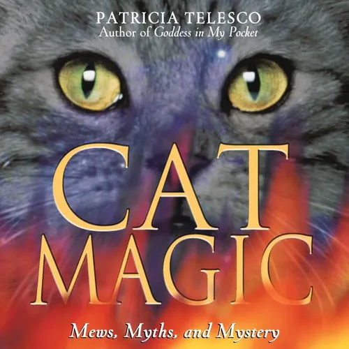 Cat Magic: Mews, Myths, and Mystery - Paperback