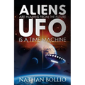 Aliens are Humans from the Future, UFO is a Time Machine - Paperback