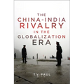 The China-India Rivalry in the Globalization Era - Paperback