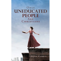 Only Uneducated People Are Christians - Paperback