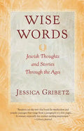 Wise Words: Jewish Thoughts and Stories Through the Ages - Paperback