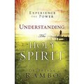 Understanding the Holy Spirit: Experience the Power - Paperback