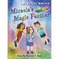 My Little Angels, Micaela's Magic Feather - Hardcover