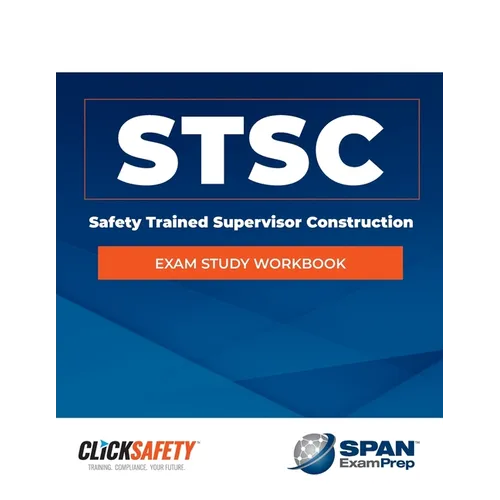 Safety Trained Supervisor Construction (Stsc) Exam Study Workbook: Revised - Paperback