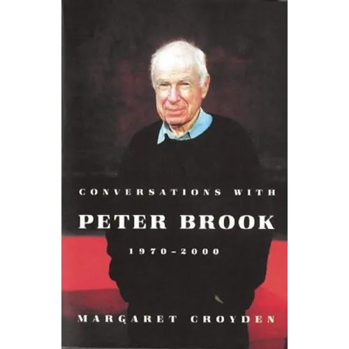 Conversations with Peter Brook: 1970-2000 - Paperback