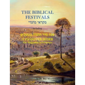 The Biblical Festivals: including A Passover Seder - Paperback