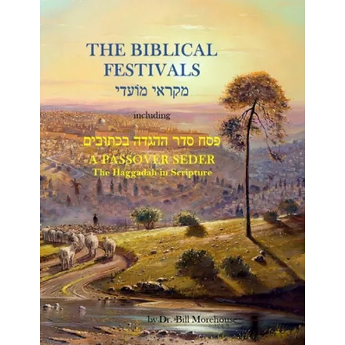 The Biblical Festivals: including A Passover Seder - Paperback