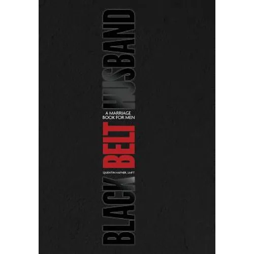 Black Belt Husband: A Marriage Book for Men - Hardcover