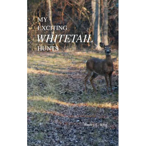 My Exciting Whitetail Hunts - Paperback