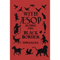 With Aesop Along the Black Border - Paperback