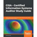 CISA - Certified Information Systems Auditor Study Guide: Aligned with the CISA Review Manual 2019 to help you audit, monitor, and assess information - Paperback