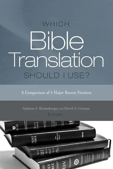 Which Bible Translation Should I Use?: A Comparison of 4 Major Recent Versions - Paperback
