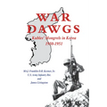 War Dawgs: Kulbes' Mongrels in Korea, 1950-1951 - Paperback