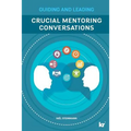 Crucial Mentoring Conversations: Guide and Leading - Paperback