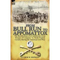 From Bull Run to Appomattox: The Recollections of a Confederate Army Trooper of Company 'a, ' Sixth Virginia Cavalry During the American Civil War