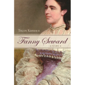 Fanny Seward: A Life