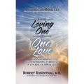 From Loving One to One Love: Transforming Relationships Through a Course in Miracles - Paperback