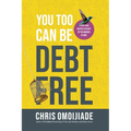 You Too Can Be Debt Free - Paperback