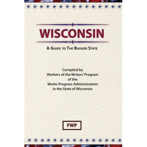 Wisconsin: A Guide To The Badger State
