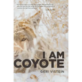 I Am Coyote - Hardcover