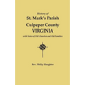 History of St. Mark's Parish, Culpeper County, Virginia, with Notes of Old Churches and Old Families