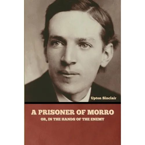 A Prisoner of Morro; Or, In the Hands of the Enemy