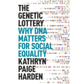 The Genetic Lottery: Why DNA Matters for Social Equality - Paperback