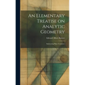An Elementary Treatise on Analytic Geometry: Embracing Plane Geometry - Hardcover