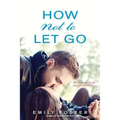 How Not to Let Go - Paperback