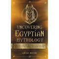Uncovering Egyptian Mythology - Paperback