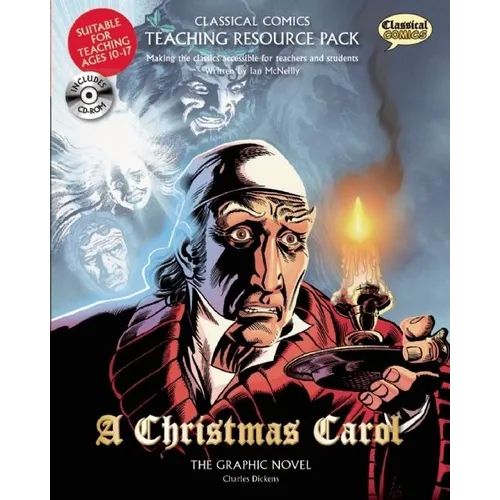 Classical Comics Teaching Resource Pack: A Christmas Carol: Making the Classics Accessible for Teachers and Students [With CDROM] - Spiral