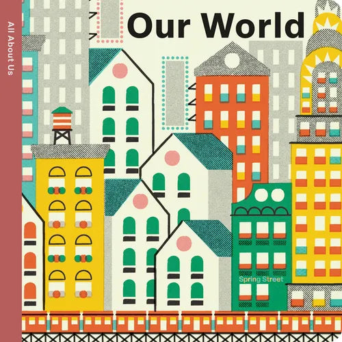 Spring Street All about Us: Our World - Board Book