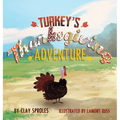 Turkey's Thanksgiving Adventure: A Barnyard Tale - Hardcover