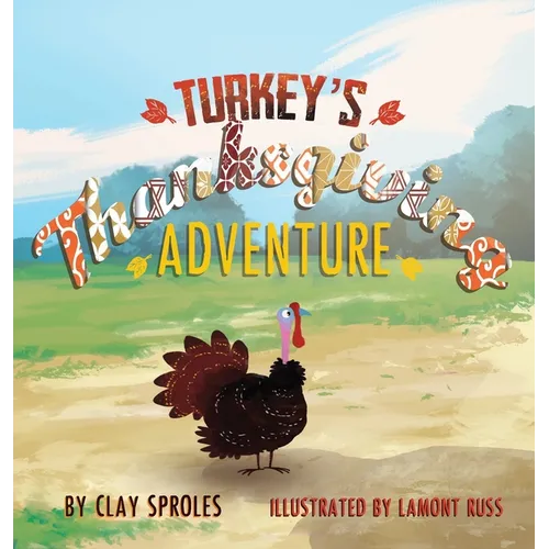Turkey's Thanksgiving Adventure: A Barnyard Tale - Hardcover