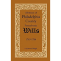Abstracts of Philadelphia County, Pennsylvania Wills, 1763-1784