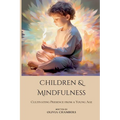 Children and Mindfulness: Cultivating Presence from a Young Age - Paperback