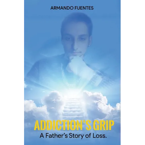 Addiction's Grip: A Father's Story of Loss