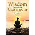 Wisdom Beyond the Classroom - Paperback