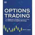 Options Trading: The Beginner's Guide to Constructing the Ultimate Investment Strategy - Paperback