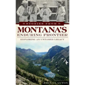 Stories from Montana's Enduring Frontier: Exploring an Untamed Legacy