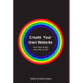 Create Your Own Website: Learn Web Design with HTML & CSS - Hardcover