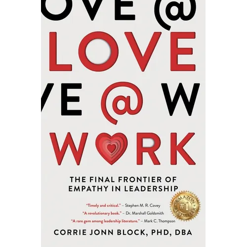 Love@Work: The Final Frontier of Empathy in Leadership - Paperback