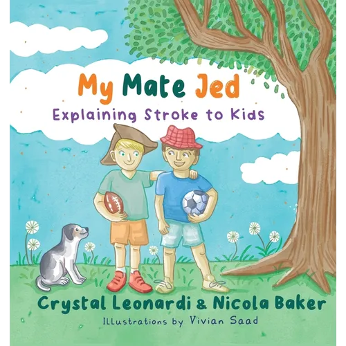 My Mate Jed: Explaining Stroke to Kids - Paperback
