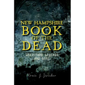 New Hampshire Book of the Dead: Graveyard Legends and Lore